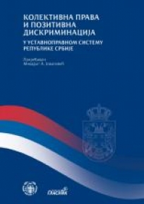 Kolektivna prava i pozitivna diskriminacija u ustavopravnom sistemu republike srbije