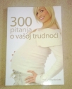 300 pitanja o vašoj trudnoći