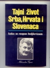 Tajni zivot Srba, Hrvata i Slovenaca