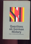 Questions on German history : ideas, forces, decisions from 1800 to the present ; historic
