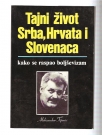  Tajni život Srba, Hrvata i Slovenaca