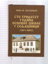 Sto trideset godina osnovne škole u Seljašnici (1871-2001) 