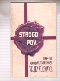 Strogo pov. 1955-1958 neobjavljeni rukopis Veljka Vlahovića