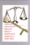 Montirani procesi protiv kosovskih albanaca (1999 - 2001) 