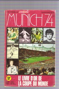 Munich 74 le livre d or de la cup du monde Zlatna knjiga svetskih prvenstava u fudbalu