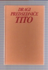 Dragi predsedniče Tito 