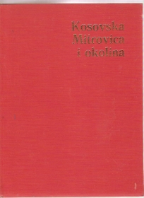 Kosovska Mitrovica i okolina monografija