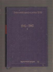 Dokumenti o spoljnoj politici SFRJ 1941-1945 I knjiga 