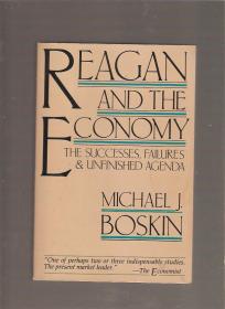 Reagan and the economy: the successes, failures, and unfinished agenda 