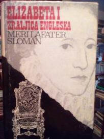 ELIZABETA I - KRALJICA ENGLESKA