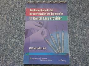 Reinforced periodontal instrumentation and ergonomics for the dental care provider