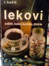 LEKOVI - zasto, kako, koliko, dokle