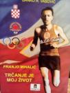 TRCANJE JE MOJ ZIVOT - Franjo Mihalic