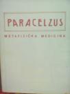 PARACELZUS - metafizicka medicina