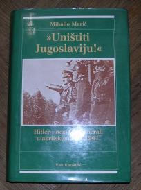 Uništiti Jugoslaviju, Hitler i nemački generali u aprilskom ratu 1941	