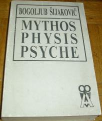 MYTHOS, PHYSIS, PSYCHE