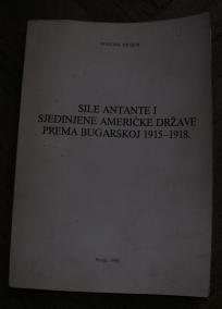 Sile antante i Sjedinjene Američke Države prema Bugarskoj 1915 - 1918	