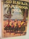 OD HAVAJA DO JUZNOGA POLA- 20.000 kilometara po Pacifiku