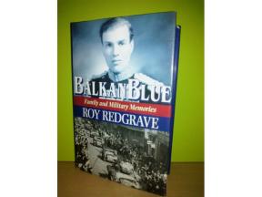 Balkan Blue Family and Military Memories Roy Redgrav