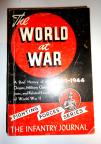 THE WORLD AT WAR - The Infantry Journal - 1939. - 1944.