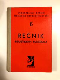 INDUSTRIJSKI REČNIK - 6 - REČNIK INDUSTRIJSKIH MATERIJALA - nemačko-srpskohrvatski