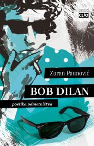 Bob Dilan - Poetika odmetništva