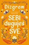 Sebi duguješ sve