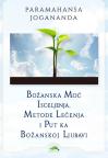 Božanska moć isceljenja, metode lečenja i put ka Božanskoj ljubavi