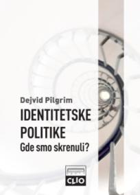 Identitetske politike – Gde smo skrenuli?