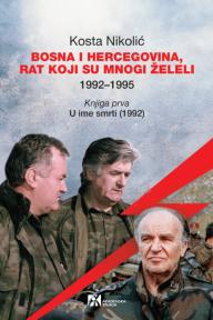 Bosna i Hercegovina, rat koji su mnogi želeli (1992-1995).