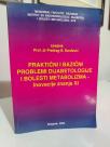 PRAKTICNI I BAZICNI PROBLEMI DIJABETOLOGIJE I BOLESTI METABOLIZMA