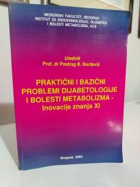 PRAKTICNI I BAZICNI PROBLEMI DIJABETOLOGIJE I BOLESTI METABOLIZMA