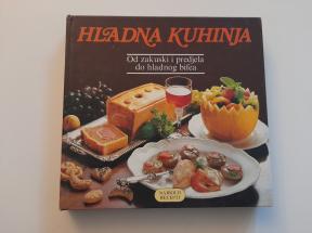 Hladna kuhinja - Od zakuski i predjela do hladnog bifea