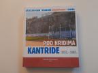 Pod hridima Kantride 1937-2007.