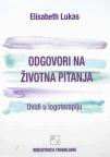 Odgovori na životna pitanja : Uvidi u logoterapiju