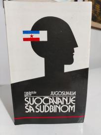 JUGOSLAVIJA - SUOCAVANJE SA SUDBINOM