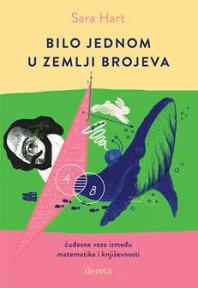 Bilo jednom u zemlji brojeva: Čudesne veze između matematike i književnosti