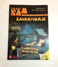 URADI SAM - ZAVARIVANJE – gasno i ručno - elektrolučno