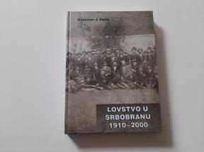 Lovstvo u Srbobranu 1910-2000