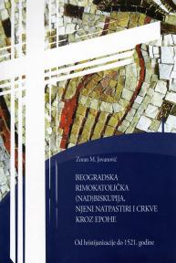 Beogradska (nad)biskupija, njeni natpastiri i crkve kroz epohe I