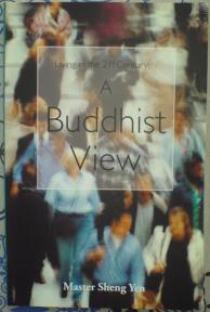 LIVING IN THE 21ST CENTURY: A BUDDHIST VIEW